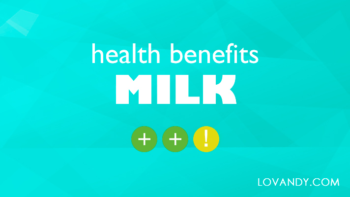 milk benefits and disadvantages